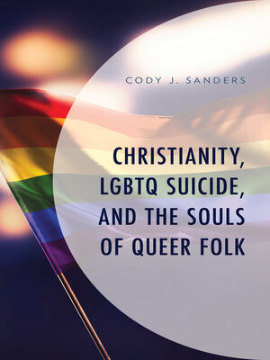 cover image of Christianity, LGBTQ Suicide, and the Souls of Queer Folk